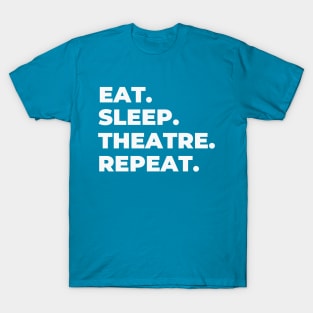 Eat Sleep Theatre Repeat T-Shirt